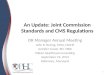 An Update: Joint Commission Standards and CMS Regulations OR Manager Annual Meeting John R. Rosing, MHA, FACHE Jennifer Cowel, RN, MBA Patton Healthcare