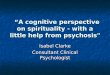 “A cognitive perspective on spirituality - with a little help from psychosis" “A cognitive perspective on spirituality - with a little help from psychosis"