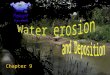 Chapter 9 1. Water cycle- Each part of the cycle drives the other parts
