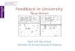 Feedback in University Teaching Prof. Arif Khurshed Division of Accounting and Finance