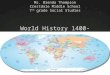 Ms. Brenda Thompson Crestdale Middle School 7 th grade Social Studies World History 1400-present