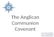 The Anglican Communion Covenant. In March 2012 Manchester Diocesan Synod will debate the motion: “That this Synod approve the draft Act of Synod adopting