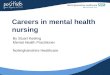 Careers in mental health nursing By Stuart Keeling Mental Health Practitioner Nottinghamshire Healthcare