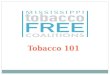 Tobacco 101. What is Tobacco Tobacco is a plant grown for its leaves, which are smoked, chewed, or stiffed for a variety of effects. It is considered