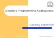 D Nagesh Kumar, IIScOptimization Methods: M6L5 1 Dynamic Programming Applications Capacity Expansion