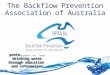 The Backflow Prevention Association of Australia Inc. protection of the drinking water through education and information protection of the drinking water