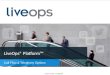 © 2014 LiveOps - Confidential LiveOps® Platform™ Call Flow & Telephony Options