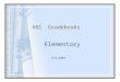 ABI Gradebooks Elementary 9/5/2007. The names below are real, but the data is not