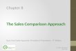 The Sales Comparison Approach Basic Real Estate Appraisal: Principles & Procedures – 9 th Edition © 2015 OnCourse Learning Chapter 8
