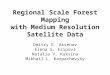 Regional Scale Forest Mapping with Medium Resolution Satellite Data Dmitry E. Aksenov Elena S. Esipova Natalia V. Kuksina Mikhail L. Karpachevsky