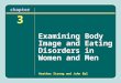 Heather Strong and John Byl chapter 3 Examining Body Image and Eating Disorders in Women and Men