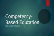 Competency- Based Education NEW WAYS OF THINKING