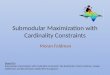 Submodular Maximization with Cardinality Constraints Moran Feldman Based On Submodular Maximization with Cardinality Constraints. Niv Buchbinder, Moran
