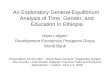 An Exploratory General-Equilibrium Analysis of Time, Gender, and Education In Ethiopia Hans Lofgren Development Economics Prospects Group World Bank Presentation