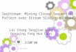 SeqStream: Mining Closed Sequential Pattern over Stream Sliding Windows Lei Chang Tengjiao Wang Dongqing Yang Hua Luan ICDM’08 Lei Chang Tengjiao Wang