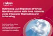 Optimizing Live Migration of Virtual Machines across Wide Area Networks using Integrated Replication and Scheduling Sumit Kumar Bose, Unisys Scott Brock,