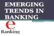 EMERGING TRENDS IN BANKING. CONTENTS 1] Introduction to e- Banking 2] Meaning 3] Features 4] Facets 5] Procedure of e- Banking 6] Advantages 7] Limitations