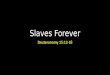 Slaves Forever Deuteronomy 15:12-18. Background on Loving God