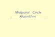Midpoint Circle Algorithm 1/3/2016 6:57 AMPrepared by Narendra V G CSE MIT2 More Raster Line Issues Fat lines with multiple pixel width Symmetric lines