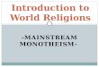 -MAINSTREAM MONOTHEISM- Introduction to World Religions