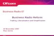 ©Ofcom Business Radio Reform Trading, Liberalisation and Simplification 22 November 2007 Paul Jarvis Business Radio 07
