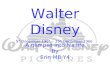 Walter Disney 5 th December 1901 – 15 th December 1966 A glimpse into his life By Erin MB Y4