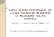 Large System Performance of Linear Multiuser Receivers in Multipath Fading Channels Authors – Jamie Evans & David Tse Presented by Rajatha Raghavendra