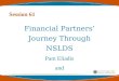 Session 61 Financial Partners’ Journey Through NSLDS Pam Eliadis and Valerie Sherrer