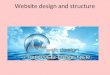 Website design and structure. A Website is a collection of webpages that are linked together. Webpages contain text, graphics, sound and video clips