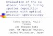 Evaluation of the Cu atomic density during sputter deposition process with optical emission spectroscopy Takeo Nakano, Kouji Tanaka and Shigeru Baba Dept