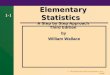 © The McGraw-Hill Companies, Inc., 2000 1-1 by William Wallace Elementary Statistics A Step by Step Approach Third Edition