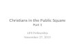 Christians in the Public Square Part 1 LIFE Fellowship November 27, 2015