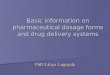 Basic information on pharmaceutical dosage forms and drug delivery systems PhD Liliya Logoyda