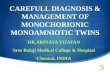CAREFULL DIAGNOSIS & MANAGEMENT OF MONOCHORIONIC MONOAMNIOTIC TWINS - DR.ABINAYA VIJAYAN - Sree Balaji Medical College & Hospital - Chennai, INDIA