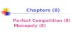 Chapters (8) Perfect Competition (8) Monopoly (8)