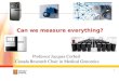 Can we measure everything? 1 Professor Jacques Corbeil Canada Research Chair in Medical Genomics