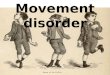 Movement disorder. Chorea Chorea is derived from the Greek word ‘choreia’ meaning a dance. are rapid, purposeless, irregular, jerky movements that seem