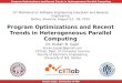 Program Optimizations and Recent Trends in Heterogeneous Parallel Computing Dušan Gajić, University of Niš Program Optimizations and Recent Trends in Heterogeneous