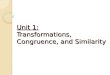 Unit 1: Transformations, Congruence, and Similarity
