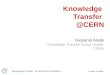 Knowledge Transfer | Accelerating Innovation G. Anelli, 17.10.2014 Giovanni Anelli Knowledge Transfer Group Leader CERN