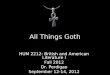 All Things Goth HUM 2212: British and American Literature I Fall 2012 Dr. Perdigao September 12-14, 2012