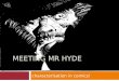Characterisation in comics! MEETING MR HYDE. Aims  To explore the differences between how characters are created in novels and comics  To explore and