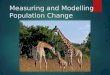 Measuring and Modelling Population Change. Fecundity Fecundity Fecundity - the potential for a species to produce offspring in one lifetime  this relates