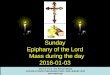 Sunday Epiphany of the Lord Mass during the day 2016-01-03 Source: from The Roman Míssal CATHOLIC BOOK PUBLISHING CORP. NEW JERSEY 2011 and usccb.org