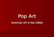 Pop Art American Art in the 1960s. Do you know who she is? Why is this painting so popular? That’s Pop Art!