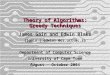 Theory of Algorithms: Greedy Techniques James Gain and Edwin Blake {jgain | edwin} @cs.uct.ac.za Department of Computer Science University of Cape Town