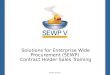 Solutions for Enterprise Wide Procurement (SEWP) Contract Holder Sales Training Version 12.29.15