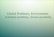 Global Problems, Environment (Globální problémy, životní prostředí)