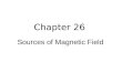 Chapter 26 Sources of Magnetic Field. Biot-Savart Law (P 614 ) 2 Magnetic equivalent to Câ€™s law by Biot & Savart ï±. P. P Magnetic field due to an infinitesimal