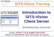 Introduction to SITS:Vision Client Server (Introductory Course) Slide Version: 1.1